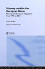 Norway Outside the European Union : Norway and European Integration from 1994 to 2004 - Book