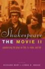Shakespeare, the Movie II : Popularizing the Plays on Film, TV, Video and DVD - Book