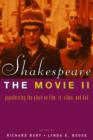 Shakespeare, The Movie II : Popularizing the Plays on Film, TV, Video and DVD - Book