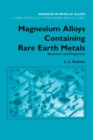 Magnesium Alloys Containing Rare Earth Metals : Structure and Properties - Book