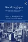 Globalizing Japan : Ethnography of the Japanese presence in Asia, Europe, and America - Book