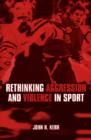 Rethinking Aggression and Violence in Sport - Book