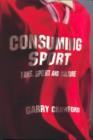 Consuming Sport : Fans, Sport and Culture - Book