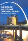 Heritage, Museums and Galleries : An Introductory Reader - Book