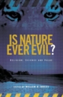 Is Nature Ever Evil? : Religion, Science and Value - Book