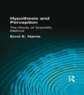 Hypothesis and Perception : The Roots of Scientific Method - Book