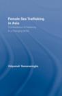 Female Sex Trafficking in Asia : The Resilience of Patriarchy in a Changing World - Book