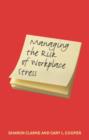 Managing the Risk of Workplace Stress : Health and Safety Hazards - Book