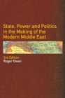 State, Power and Politics in the Making of the Modern Middle East - Book