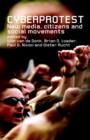 Cyberprotest : New Media, Citizens and Social Movements - Book