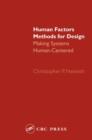 Human Factors Methods for Design : Making Systems Human-Centered - Book