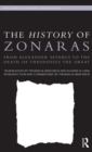 The History of Zonaras : From Alexander Severus to the Death of Theodosius the Great - Book