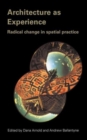 Architecture as Experience : Radical Change in Spatial Practice - Book