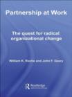 Partnership at Work : The Quest for Radical Organizational Change - Book