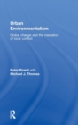 Urban Environmentalism : Global Change and the Mediation of Local Conflict - Book