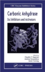 Carbonic Anhydrase : Its Inhibitors and Activators - Book