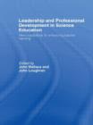 Leadership and Professional Development in Science Education : New Possibilities for Enhancing Teacher Learning - Book