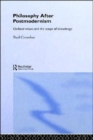 Philosophy After Postmodernism : Civilized Values and the Scope of Knowledge - Book