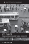 City Publics : The (Dis)enchantments of Urban Encounters - Book