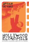 Hollywood Economics : How Extreme Uncertainty Shapes the Film Industry - Book
