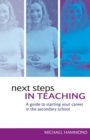 Next Steps in Teaching : A Guide to Starting your Career in the Secondary School - Book