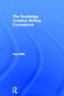 The Routledge Creative Writing Coursebook - Book