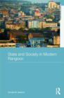 State and Society in Modern Rangoon - Book