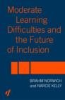 Moderate Learning Difficulties and the Future of Inclusion - Book