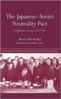 The Japanese-Soviet Neutrality Pact : A Diplomatic History 1941-1945 - Book
