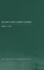Security and Climate Change : International Relations and the Limits of Realism - Book