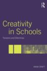 Creativity in Schools : Tensions and Dilemmas - Book