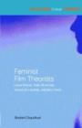 Feminist Film Theorists : Laura Mulvey, Kaja Silverman, Teresa de Lauretis, Barbara Creed - Book