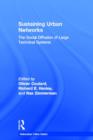 Sustaining Urban Networks : The Social Diffusion of Large Technical Systems - Book