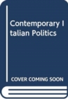 Italian Politics : Exploring the Dynamics of Political Change - Book