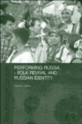 Performing Russia : Folk Revival and Russian Identity - Book