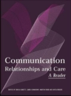 Communication, Relationships and Care : A Reader - Book