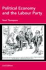Political Economy and the Labour Party : The Economics of Democratic Socialism 1884-2005 - Book