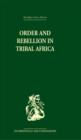 Order and Rebellion in Tribal Africa - Book