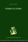Other Cultures : Aims, Methods and Achievements in Social Anthropology - Book