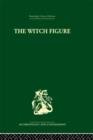 The Witch Figure : Folklore essays by a group of scholars in England honouring the 75th birthday of Katharine M. Briggs - Book