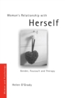 Woman's Relationship with Herself : Gender, Foucault and Therapy - Book