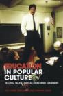 Education in Popular Culture : Telling Tales on Teachers and Learners - Book