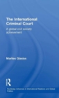 The International Criminal Court : A Global Civil Society Achievement - Book