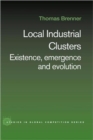 Local Industrial Clusters : Existence, Emergence and Evolution - Book