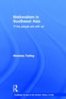 Nationalism in Southeast Asia : If the People Are with Us - Book