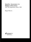 Quality Assurance in Higher Education : The UK Experience Since 1992 - Book