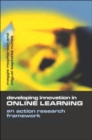 Developing Innovation in Online Learning : An Action Research Framework - Book