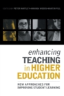 Enhancing Teaching in Higher Education : New Approaches to Improving Student Learning - Book