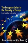 The European Union in the Security of Europe : From Cold War to Terror War - Book