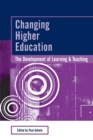 Changing Higher Education : The Development of Learning and Teaching - Book